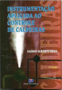 Instrumentação Aplicada Ao Controle de Caldeiras - Egídio Alberto Bega
